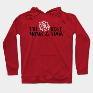 The best moms do yoga (white) Hoodie